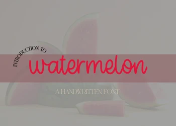 Watermelon Font | Cute Summer Handwritten Display Typeface for Crafts, Logos & I